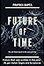 Future of Time: Future That...