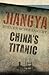Jiangya: China's Titanic