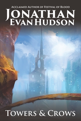 Towers & Crows: A Collection of Epic Fantasy Short Stories