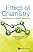 ETHICS OF CHEMISTRY: FROM P...