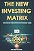 The New Investing Matrix: T...