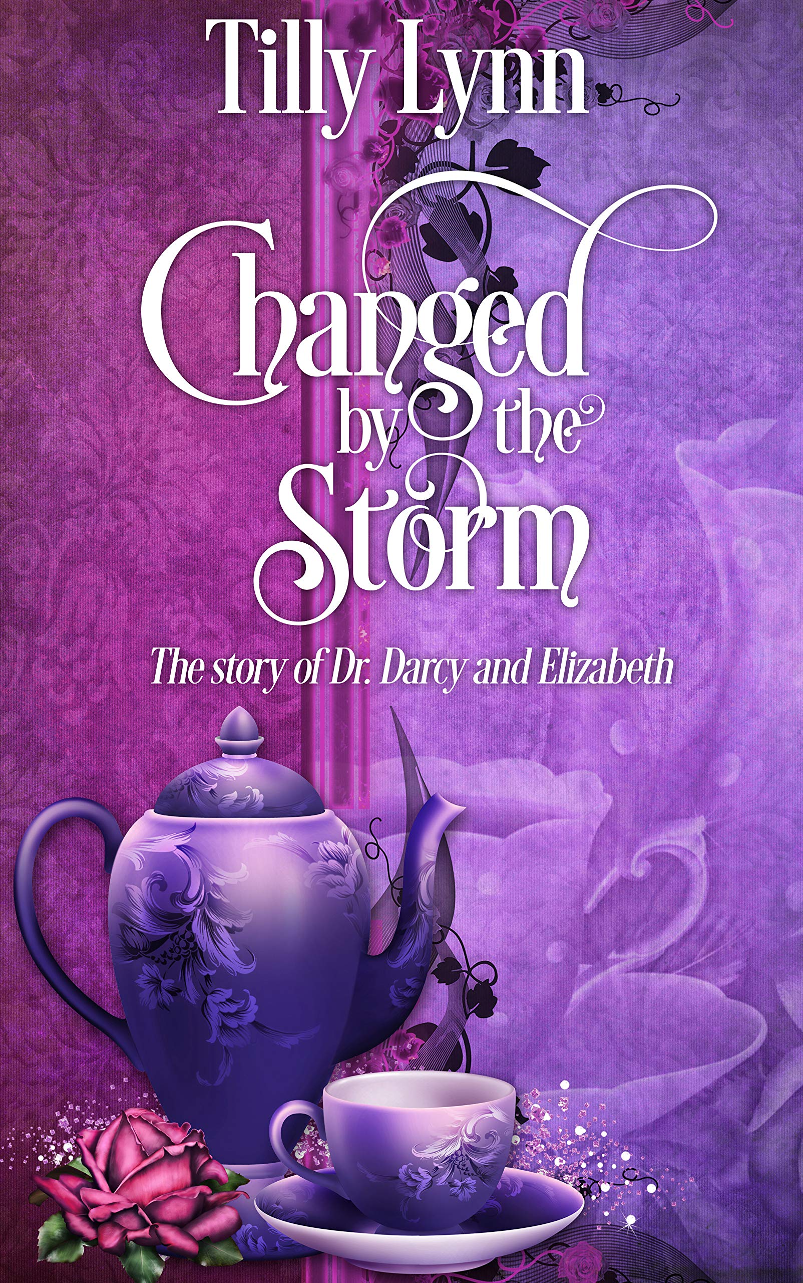 Changed by the Storm: The Story of Dr. Darcy and Elizabeth (Kindle Edition)