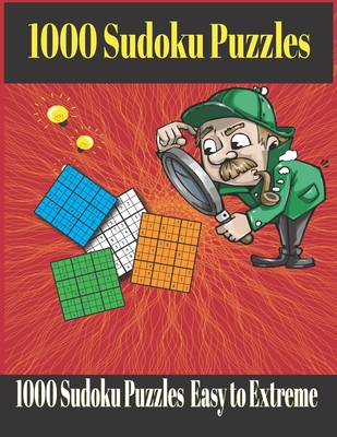 1000 Sudoku Puzzles: 1000 Sudoku puzzles Easy to Extreme / Large Sudoku Book