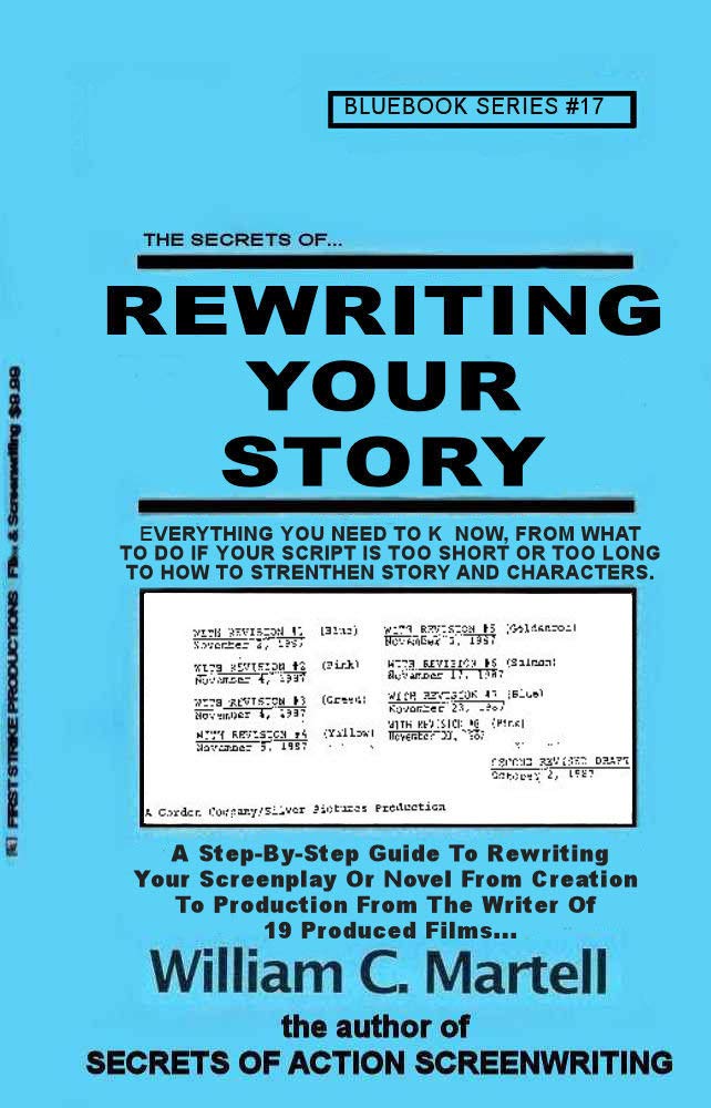 Rewriting Your Story: The End Is Just The Beginning! (Screenwriting Blue Books Book 17)
