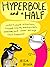 Hyperbole and a Half: Unfortunate Situations, Flawed Coping Mechanisms, Mayhem, and Other Things That Happened