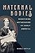 Maternal Bodies: Redefining Motherhood in Early America