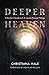 Deeper Heaven: A Reader's Guide to C. S. Lewis's Ransom Trilogy