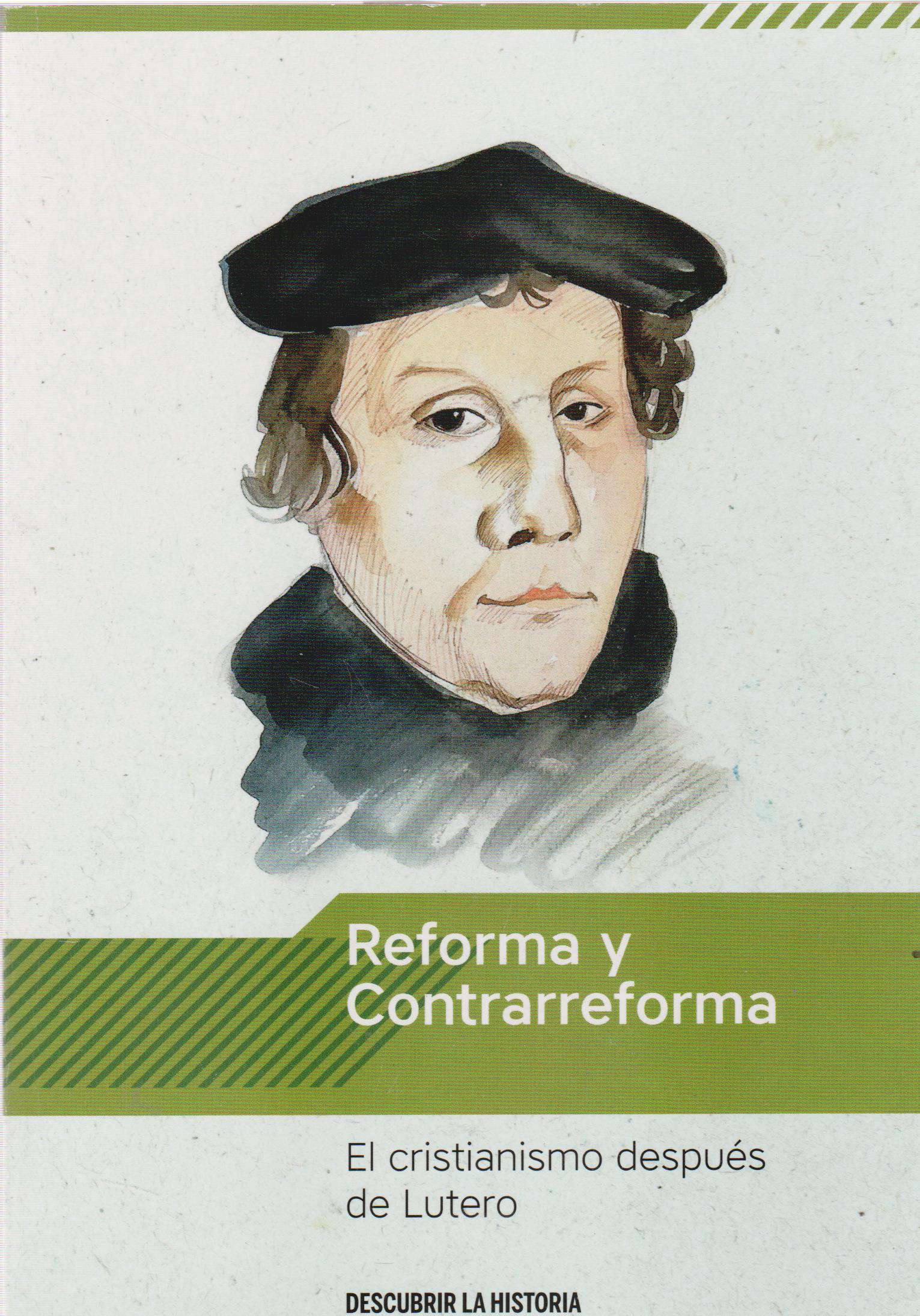 Reforma y Contrarreforma. El cristianismo después de Lutero.