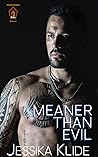 Meaner Than Evil by Jessika Klide
