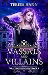 Vassals and Villains by Teresa Hann