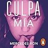 Culpa mía by Mercedes Ron