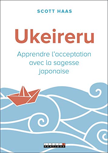 Ukeireru - Apprendre l'acceptation avec la sagesse japonaise