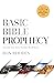 Basic Bible Prophecy: Essential Facts Every Christian Should Know