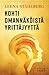 Kohti omannäköistä yrittäjyyttä – Omaelämäkerrallinen ja valmentava opas yrittäjyyttä harkitsevalle ja yrittäjäksi aikovalle