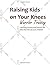 Raising Kids On Your Knees Warrior Training by Tina Chambers Smith