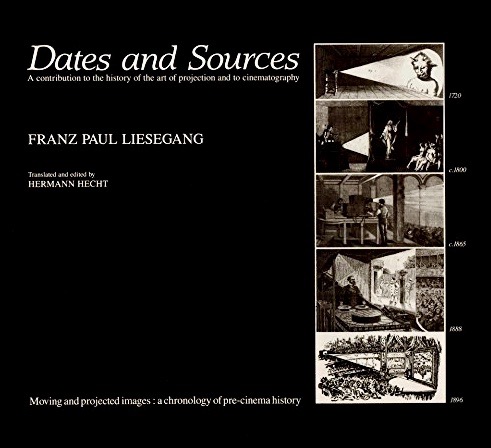 Dates and sources: A contribution to the history of the art of projection and to cinematography (Hardcover)