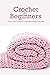 Crochet for Beginners: Crea...