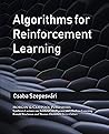 Algorithms for Reinforcement Learning by Csaba Szepesvari
