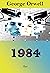 1984 by George Orwell 1984 by George Orwell