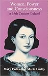 Women, Power and Consciousness in 19th Century Ireland: Eight Biographical Studies