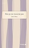 Non je ne mourrai...
