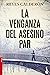 La venganza del asesino par (Lola MacHor y Juan Iturri, #5)