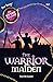 The Warrior Maiden (Virtue Chronicles, #2)