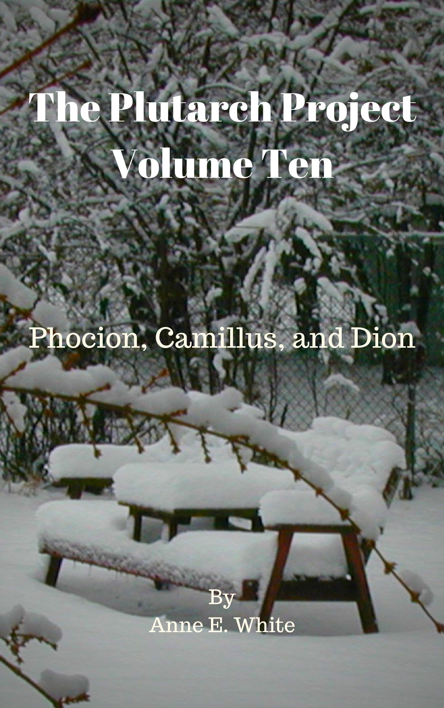 The Plutarch Project, Volume Ten: Phocion, Camillus, and Dion