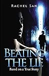 Beating the Lie: Based on a True Story