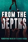 From the Depths by Richard  Saxon