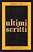 Ultimi scritti