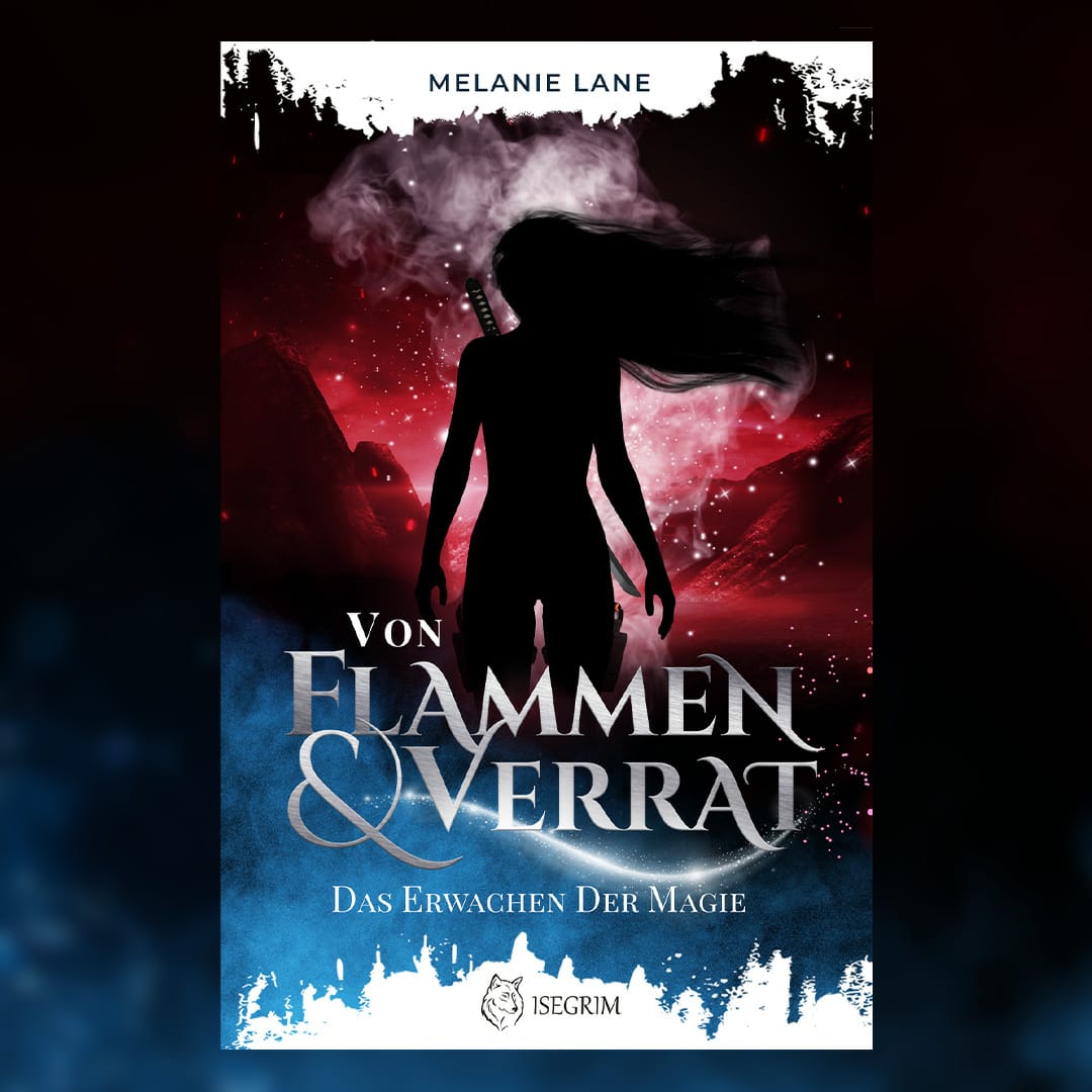 Von Flammen & Verrat: Das Erwachen der Magie (Die Geschichte der Anderswelt, #2)