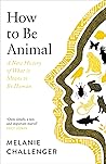 How to Be Animal:...