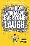 The Boy Who Made Everyone Laugh by Helen Rutter
