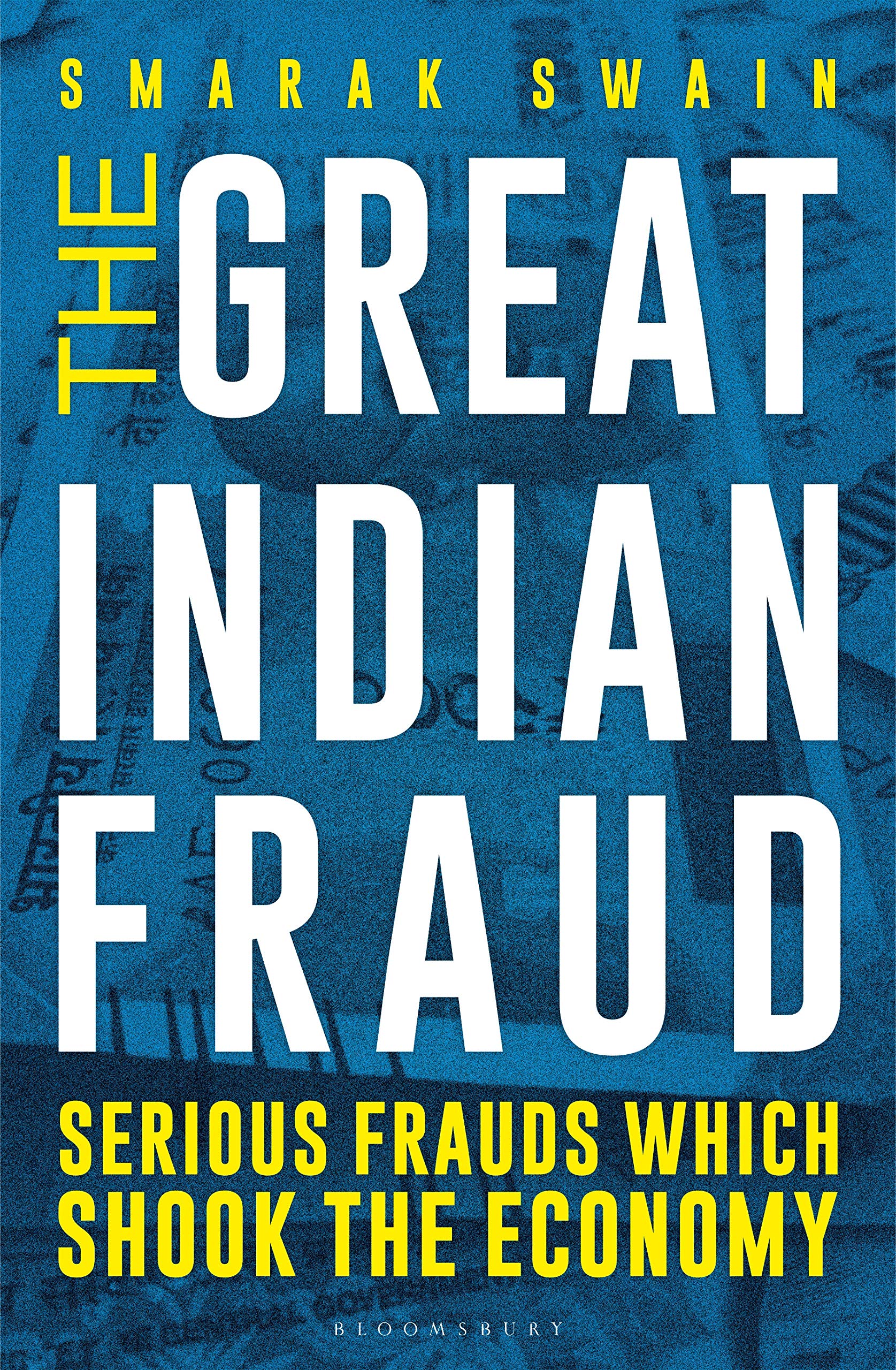 The Great Indian Fraud: Serious Frauds Which Shook the Economy (Kindle Edition)