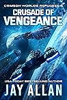 Crusade of Vengeance (Crimson Worlds Refugees, #6)