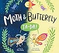 Moth & Butterfly: Ta Da!