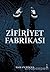 Zifiriyet Fabrikası by Hakan Yücel