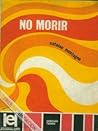 No Morir by Antonio Montero Abt