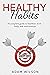 Healthy Habits: complete gu...