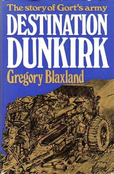 Destination Dunkirk: The story of Gort's army