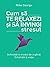Cum sa te relaxezi si sa invingi stresul by Mike George