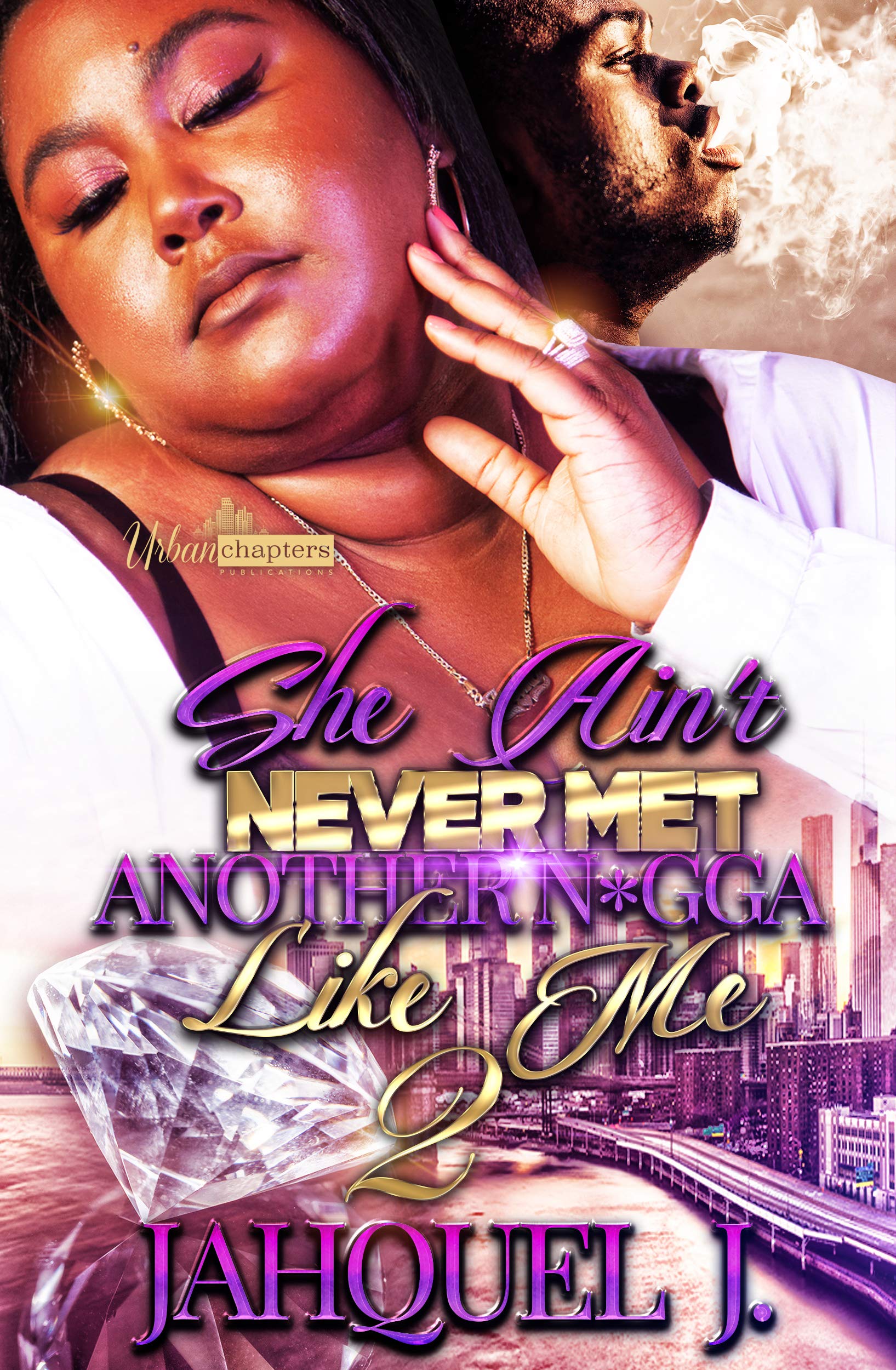 She Ain't Never Met Another One Like Me 2 (Kindle Edition)