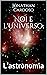 Noi e l'Universo:: L'astron...