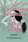 The Forgotten Memories of Vera Glass by Anna Priemaza The Forgotten Memories of Vera Glass by Anna Priemaza