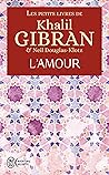 Les petits livres de Khalil Gibran - L'amour