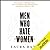 Men Who Hate Women - From Incels to Pickup Artists: The Truth about Extreme Misogyny and How It Affects Us All