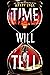 Time Will Tell