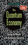 The Quantum Economy: Saving the Mensch with Humanistic Capitalism