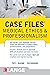 Case Files: Medical Ethics and Professionalism